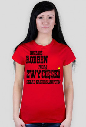 Damska koszulka "nie bądź Robben" różne kolory