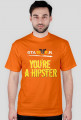 You're a Hispter