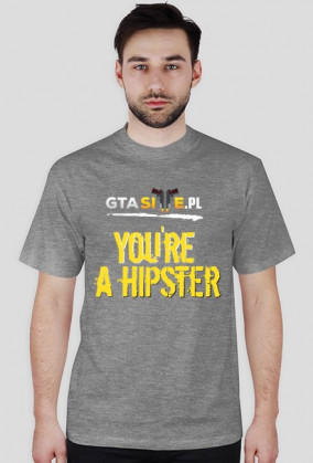 You're a Hispter