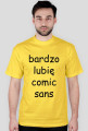 Koszulka męska "bardzo lubię comic sans" (nadruk czarny)
