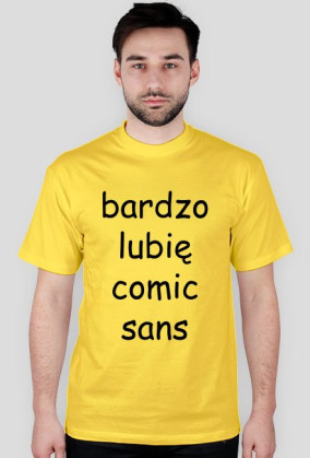 Koszulka męska "bardzo lubię comic sans" (nadruk czarny)
