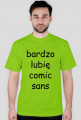 Koszulka męska "bardzo lubię comic sans" (nadruk czarny)
