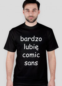 Koszulka męska "bardzo lubię comic sans" (nadruk biały)