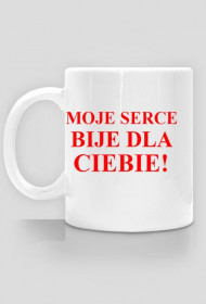 Moje serce bije dla Ciebie!
