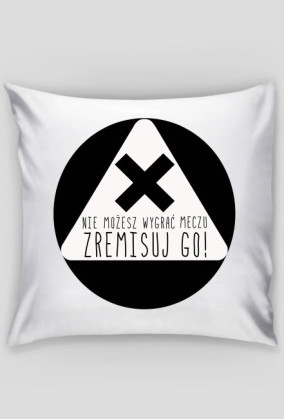 Poduszka "zremisuj go!"