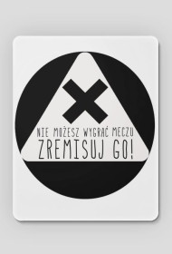 Podkładka pod mysz " zremisuj go!"