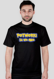POTWORKI SĄ WE MNIE T-SHIRT