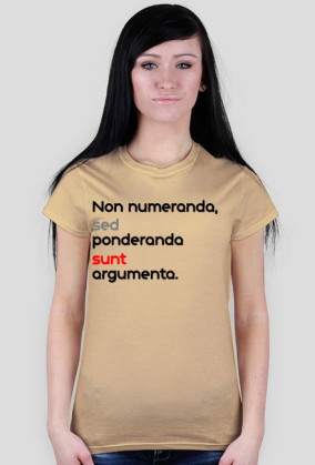 Non numeranda, sed ponderanda sunt argumenta.