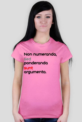 Non numeranda, sed ponderanda sunt argumenta.