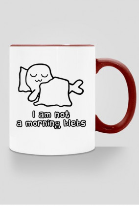 I Am Not a Morning Blebs