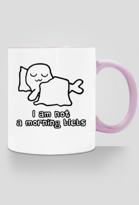 I Am Not a Morning Blebs