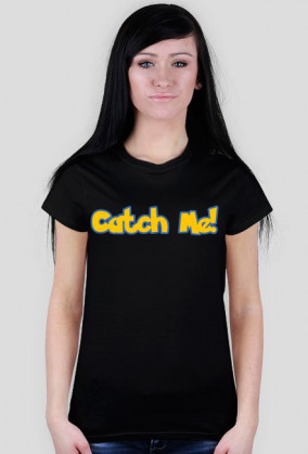 Catch Me - koszulka damska