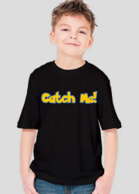 Catch Me - koszulka dziecięca