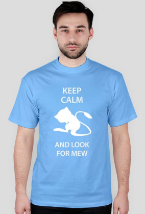 Keep Calm and look for Mew