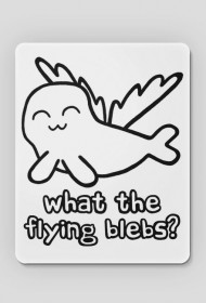 What the Flying Blebs?
