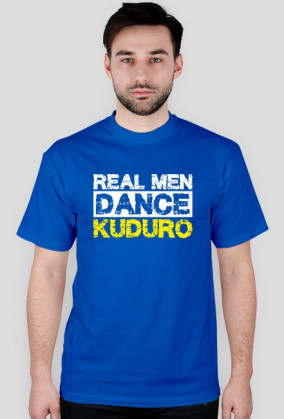 Koszulka męska z nadrukiem "Real men dance kuduro"