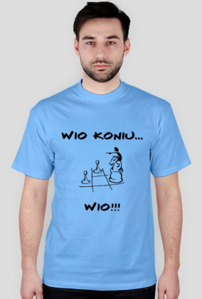 WIO KONIU... WIO!!! - KOSZULKA