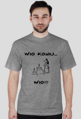 WIO KONIU... WIO!!! - KOSZULKA