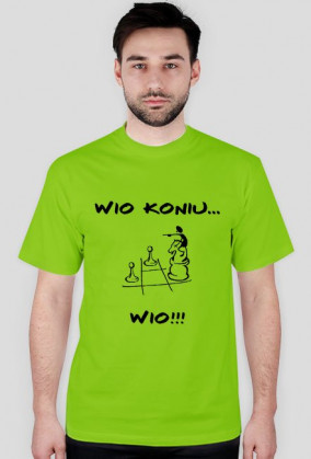 WIO KONIU... WIO!!! - KOSZULKA