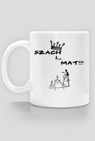 SZACH I... MAT!!!- KUBEK