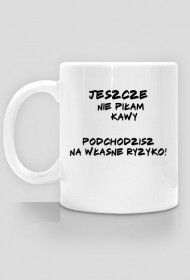 Jeszcze nie piłam kawy