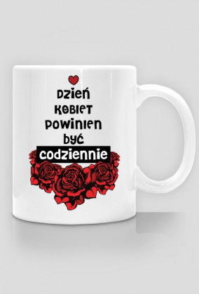 Valachi | Kubek Dzień kobiet powinien być codziennie