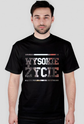 WYSOKIE ŻYCIE - t-shirt męski