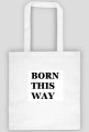 BORN THIS WAY