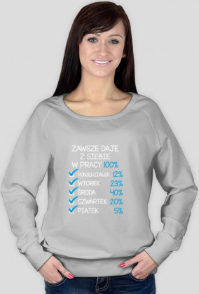 Bluza idealnego pracownika Zawsze daję z siebie w pracy 100%