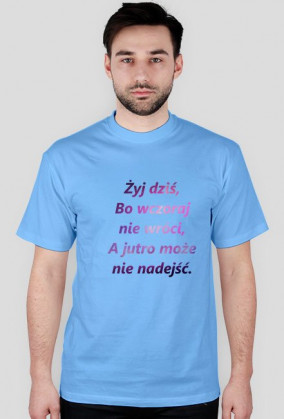 #niezapomnisz- Żyj dziś