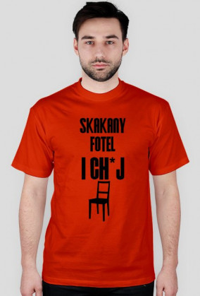 Koszulka "Skakany fotel i ch*j"