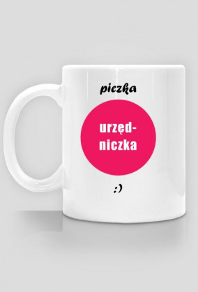 Kubek PICZKA URZĘDNICZKA chce to!
