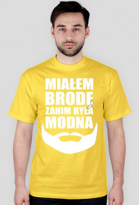 Koszulka MIAŁEM BRODĘ ZANIM BYŁA MODNA - BIAŁA chceto!