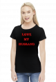 Koszulka Damska Love My Husband