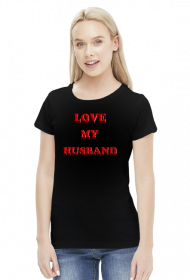 Koszulka Damska Love My Husband