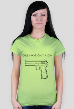 Chill I have only a gun