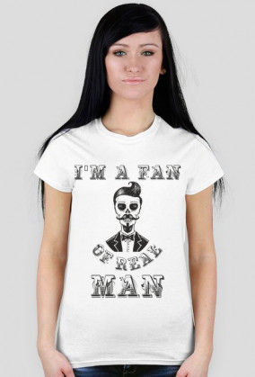 I'm fan of real Man