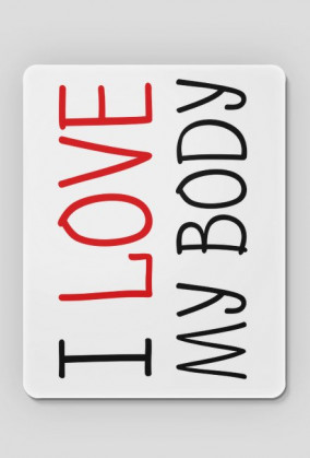 I Love My Body