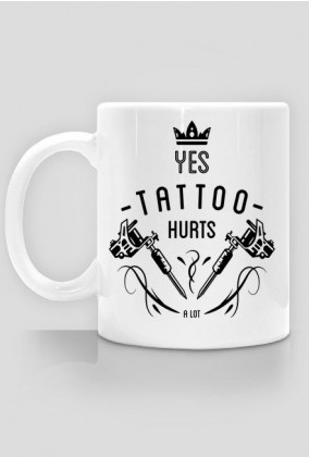 CUP "YES TATTOO HURTS A LOT" ENG