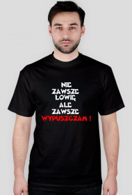 T-shirt Nie Zawsze Łowię Ale Zawsze Wypuszczam !