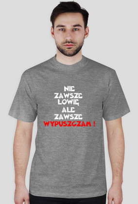 T-shirt Nie Zawsze Łowię Ale Zawsze Wypuszczam !