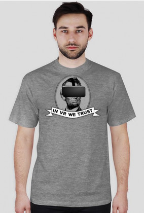 In VR we Trust (gray) - Virtual Reality T-Shirt