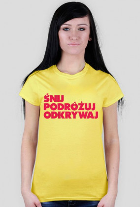 śnij podróżuj odkrywaj