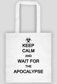 Keep Calm And Wait For The Apocalypse