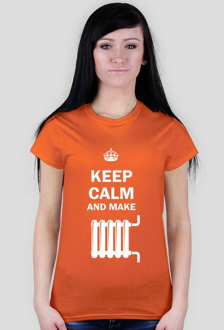 Keep Calm and make kaloryfer - koszulka damska