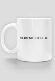 Kubek SEKS NIE ISTNIEJE