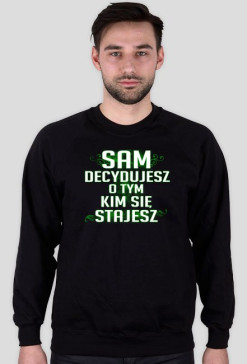 Bluza czarna Sam decydujesz...