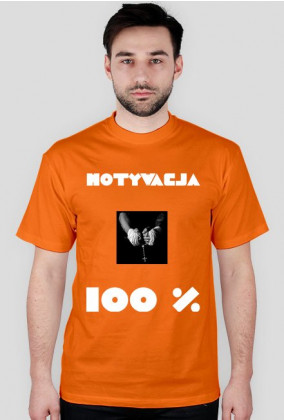 Koszulka - MOTYWACJA 100 %