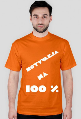 Koszulka - MOTYWACJA NA 100 %