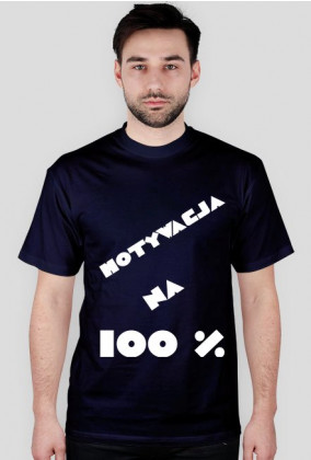 Koszulka - MOTYWACJA NA 100 %